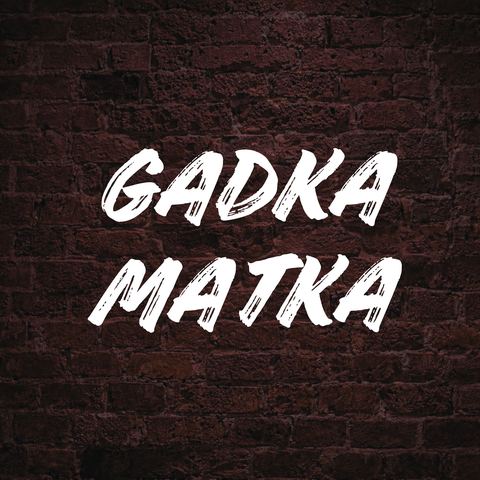 Gadka Matka